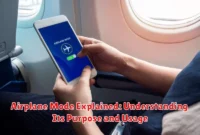 Airplane Mode Explained: Understanding Its Purpose and Usage