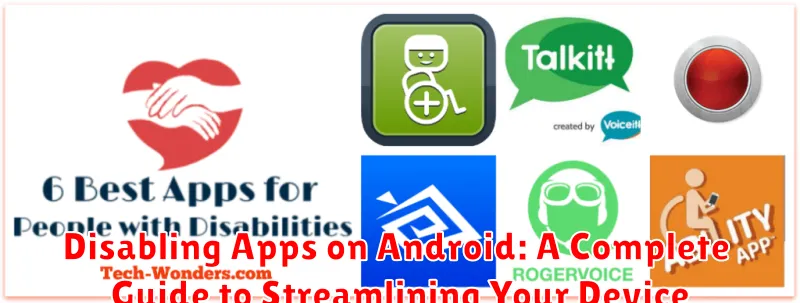 Disabling Apps on Android: A Complete Guide to Streamlining Your Device