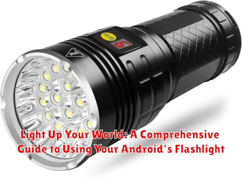 Light Up Your World: A Comprehensive Guide to Using Your Android's Flashlight
