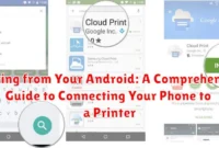 Printing from Your Android: A Comprehensive Guide to Connecting Your Phone to a Printer