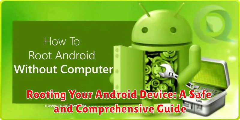 Rooting Your Android Device: A Safe and Comprehensive Guide