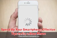 Speed Up Your Smartphone: Effective Tips to Fix a Slow Phone